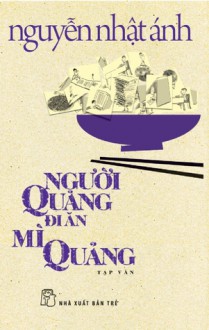 Người Quảng đi ăn mì Quảng - Nguyễn Nhật Ánh, Đỗ Hoàng Tường