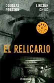 El relicario (Pendergast, # 2) - Douglas Preston, Lincoln Child, Carlos Milla Soler