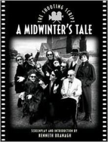 A Midwinter's Tale: The Shooting Script - Kenneth Branagh