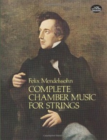 Complete Chamber Music for Strings (Dover Chamber Music Scores) - Felix Mendelssohn