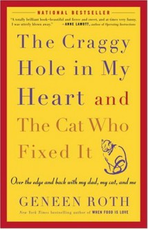 The Craggy Hole in My Heart and the Cat Who Fixed It - Geneen Roth