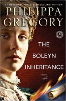 The Boleyn Inheritance - Philippa Gregory