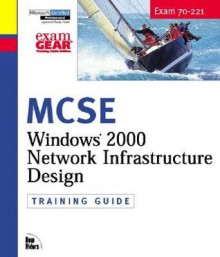 MCSE Training Guide (70-221): Designing a Windows 2000 Network Infrastructure - Dale Holmes, Damir Bersinic