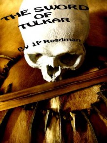 The Sword of Tulkar - J.P. Reedman