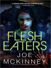 Flesh Eaters - Joe McKinney, Todd McLaren