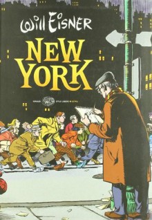 New York. La grande città - Will Eisner, Costanza Prinetti, Denis Kitchen, Neil Gaiman