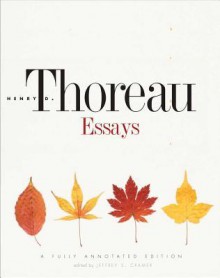 Essays: A Fully Annotated Edition - Henry David Thoreau, Jeffrey S. Cramer