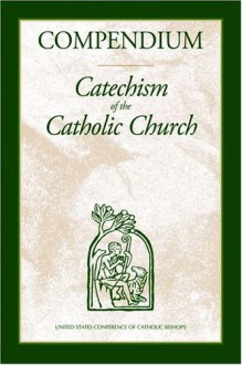 Compendium Of The Catechism Of The Catholic Church - Pope Benedict XVI