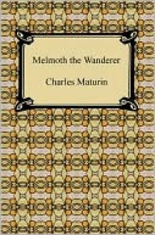 Melmoth the Wanderer - Charles Robert Maturin