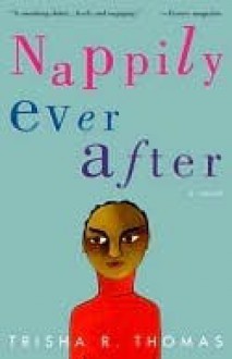 Nappily Ever After - Trisha R. Thomas