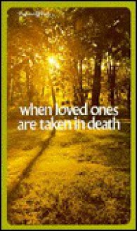 When Loved Ones Are Taken in Death - Lehman Strauss