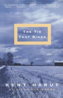 The Tie That Binds - Kent Haruf