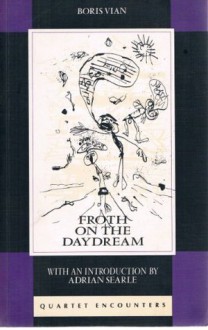 Froth on the Daydream - Boris Vian