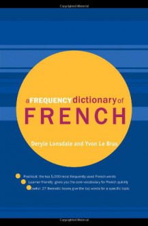 A Frequency Dictionary of French: Core Vocabulary for Learners (Routledge Frequency Dictionaries) - Deryle Lonsdale