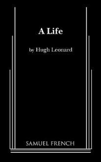 A Life - Hugh Leonard