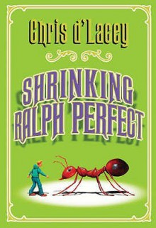 Shrinking Ralph Perfect - Chris d'Lacey