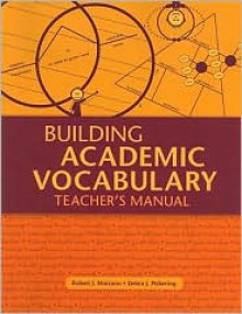 Building Academic Vocabulary: Teacher's Manual - Robert J. Marzano, Debra J. Pickering