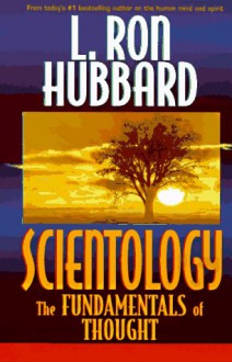 Scientology: The Fundamentals of Thought - L. Ron Hubbard