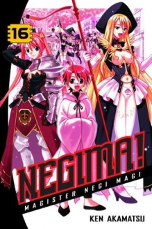 Negima!: Magister Negi Magi, Vol. 16 - Ken Akamatsu