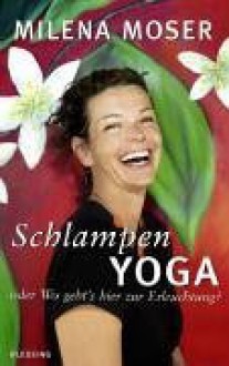 Schlampen-Yoga - Milena Moser