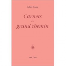 Carnets Du Grand Chemin (French Edition) - Julien Gracq