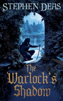 The Warlock's Shadow (The Thief-Taker's Apprentice #2) - Stephen Deas