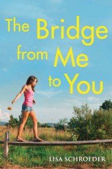 The Bridge from Me to You - Lisa Schroeder