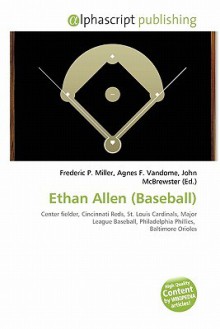 Ethan Allen (Baseball) - Agnes F. Vandome, John McBrewster, Sam B Miller II