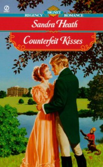 Counterfeit Kisses - Sandra Heath