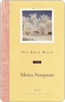 Off Keck Road - Mona Simpson