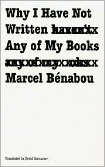 Why I Have Not Written Any of My Books - Marcel Benabou, David Kornacker (Translator), Preface by Warren Motte Jr.