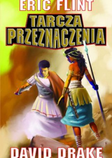 Tarcza Przeznaczenia - David Drake, Eric Flint