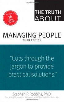 The Truth About Managing People - Stephen P. Robbins