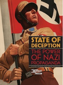 State of Deception: The Power of Nazi Propaganda - Edward Phillips, Steven Luckert