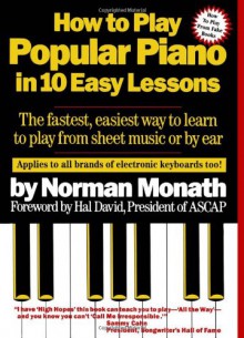 How To Play Popular Piano In 10 Easy Lessons - Norman Monath