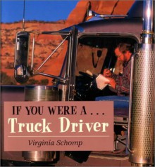 If You Were a Truck Driver - Virginia Schomp