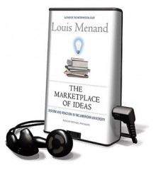 The Marketplace of Ideas (Audio) - Louis Menand, Michael Prichard