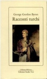 Racconti turchi - George Gordon Byron