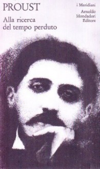 Alla ricerca del tempo perduto: 1 - Marcel Proust, Giovanni Raboni