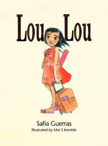 Lou Lou - Safia Guerras, Mai S. Kemble