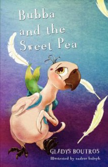 Bubba and the Sweet Pea - Au/UK English Edition - Gladys Boutros, Andras Balogh