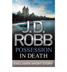 Possession in Death (In Death, #31.5) - J.D. Robb