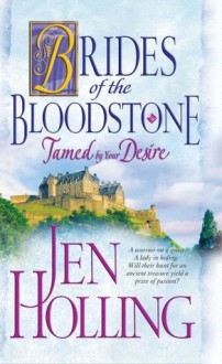 Tamed by Your Desire: Brides of the Bloodstone - Jen Holling