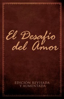 El Desafio del Amor (Spanish Edition) - Alex Kendrick, Stephen Kendrick