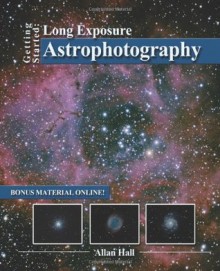 Getting Started: Long Exposure Astrophotography - Allan Hall