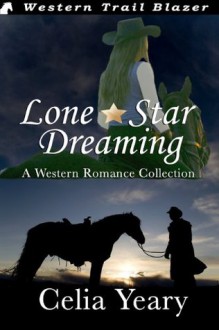 Lone Star Dreaming - Celia Yeary