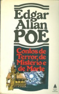 Contos de Terror, de Mistério e de Morte - Edgar Allan Poe, Oscar Mendes