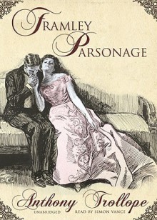 Framley Parsonage (Audio) - Anthony Trollope, Simon Vance