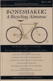 Boneshaker: A Bicycling Almanac (BA 42-400, #4) - Evan P. Schneider, Jeff Mapes, Michael Bazzett, Charles-Albert Cingria, Wolverine Farm Publishing