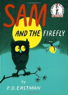 Sam and the Firefly (Beginner Books(R)) - P.D. Eastman